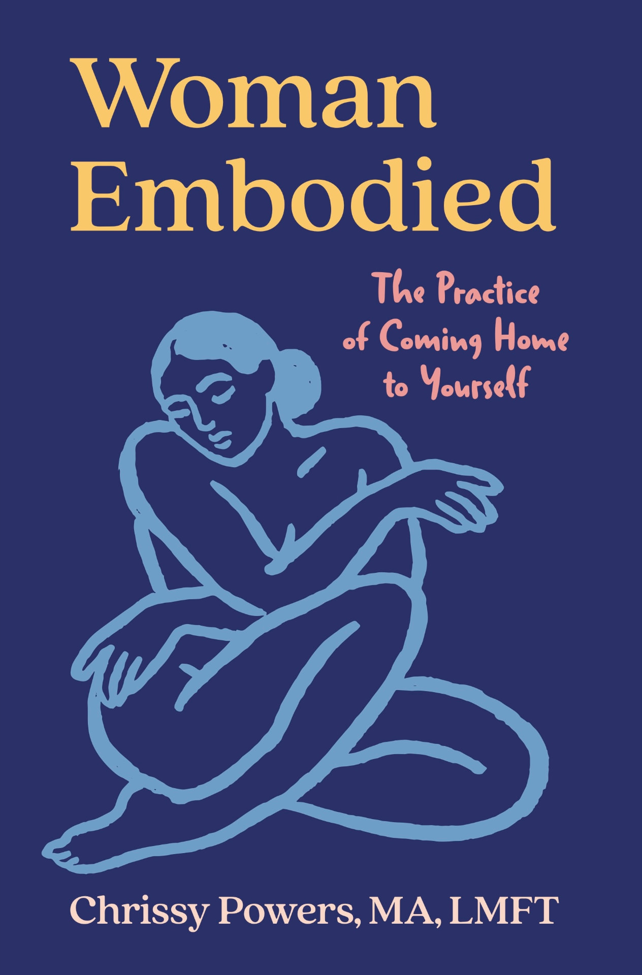 Woman Embodied: The Practice of Coming Home to Yourself book cover